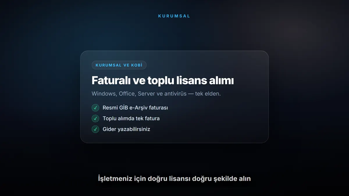 Kurumsal ve KOBİ’ler için Yazılım Lisansı Rehberi (Faturalı, Toplu Alım) — Enlisans blog kapak görseli